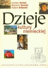 Zdjęcie nr 1 okładki Karolak Czesław Kunicki Wojciech Orłowski Hubert Dzieje kultury niemieckiej.