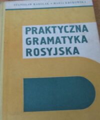Miniatura okładki Karolak Stanisław , Krukowska Maria Praktyczna gramatyka rosyjska.