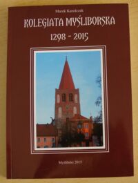 Zdjęcie nr 1 okładki Karolczak Marek Kolegiata myśliborska 1298-2015.