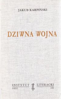 Miniatura okładki Karpiński Jakub Dziwna wojna. /Biblioteka Kultury Tom 466/