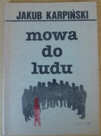 Zdjęcie nr 1 okładki Karpiński Jakub Mowa do ludu. Szkice o języku polityki.