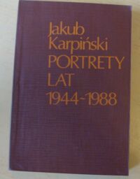 Miniatura okładki Karpiński Jakub Portrety lat. Polska w odcinkach 1944-1988.