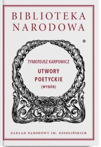 Miniatura okładki Karpowicz Tymoteusz Utwory poetyckie. /Seria I. Nr 321/