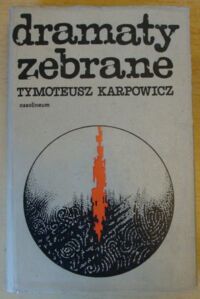 Miniatura okładki Karpowicz Tymoteusz /wstęp Falkiewicz Andrzej/ Dramaty zebrane.