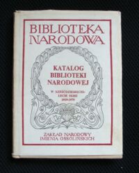 Miniatura okładki  Katalog Biblioteki Narodowej. W sześćdziesięciolecie serii 1919-1979.