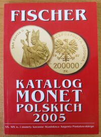 Miniatura okładki  Katalog monet polskich i z Polską związanych - XX i XIX wiek. Monety koronne Stanisława Augusta Poniatowskiego.