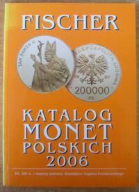 Miniatura okładki  Katalog monet polskich i z Polską związanych - XX i XIX wiek. Monety koronne Stanisława Augusta Poniatowskiego.