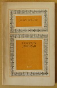 Zdjęcie nr 1 okładki Kawalec Julian Tańczący jastrząb. Powieść. /Biblioteka Szkolna/