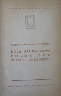 Zdjęcie nr 2 okładki Kawecka-Gryczowa Alodia Rola drukarstwa polskiego w dobie Odrodzenia.
