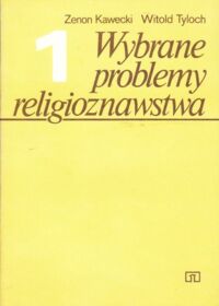 Miniatura okładki Kawecki Zenon, Tyloch Witold Wybrane problemy religioznawstwa. Tom 1/3