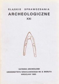 Zdjęcie nr 1 okładki Kaźmierczak Józef /red./ Śląskie Sprawozdania Archeologiczne. Tom XXI.