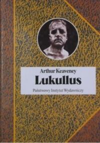Miniatura okładki Keaveney Arthur Lukullus.  /Biografie Sławnych Ludzi/