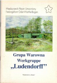 Miniatura okładki Kędryna Anna, Jurga Robert Grupa Warowna. Werkgruppe "Ludendorff".