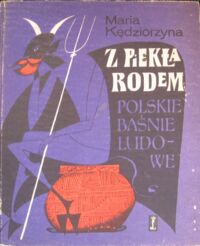 Miniatura okładki Kędziorzyna Maria Z piekła rodem. Polskie baśnie ludowe.