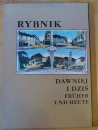 Miniatura okładki Keller Zenon /fot./ Rybnik dawniej i dziś. Fruher und heute.