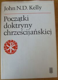 Miniatura okładki Kelly John N.D. Początki doktryny chrześcijańskiej.