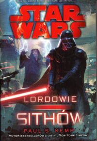 Miniatura okładki Kemp Paul S. Star Wars. Lordowie Sithów.