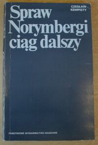 Zdjęcie nr 1 okładki Kempisty Czesław Spraw Norymbergi ciąg dalszy(Wyniki badań socjomedycznych osób, które w dzieciństwie więzione były w hitlerowskich obozach koncentracyjnych)