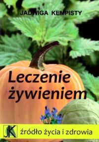 Miniatura okładki Kempisty Jadwiga Chorzępa Urszula Leczenie żywieniem. 