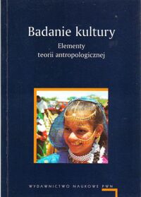 Miniatura okładki Kempny Marian, Nowicka Ewa /wybór/ Badanie kultury. Elementy teorii antropologicznej.