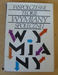 Zdjęcie nr 1 okładki Kempny Marian, Szmartka Jacek /wybór, red./ Współczesne teorie wymiany społecznej. Zbiór tekstów.