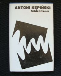 Miniatura okładki Kępiński Antoni Schizofrenia.