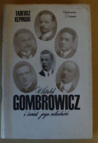 Miniatura okładki Kępiński Tadeusz Witold Gombrowicz i świat jego młodości.