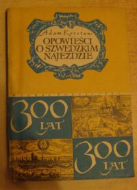 Miniatura okładki Kersten Adam Opowieści o szwedzkim najeździe. /Biblioteczka dla Każdego/