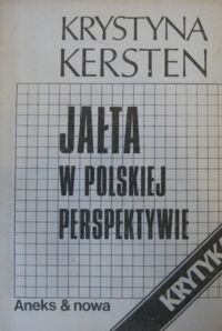 Miniatura okładki Kersten Krystyna Jałta w polskiej perspektywie.