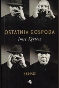 Miniatura okładki Kertesz Imre Ostatnia gospoda.
