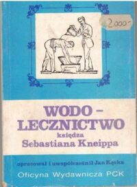 Miniatura okładki Kęska Jan /oprac./ Wodolecznictwo księdza Sebastiana Kneippa.