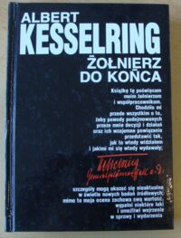 Zdjęcie nr 1 okładki Kesselring Albert Żołnierz do końca.