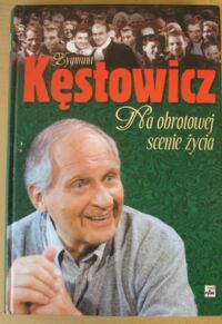 Miniatura okładki Kęstowicz Zygmunt Na obrotowej scenie życia. Listy Pana Z.K. do Pani K.Z.