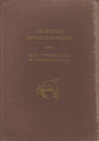 Zdjęcie nr 1 okładki Kielan Z., Urbanek A. Problemy ewolucjonizmu. Tom II. Myśl ewolucyjna w paleontologii.