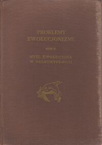Miniatura okładki Kielan Z., Urbanek A. Problemy ewolucjonizmu. Tom II. Myśl ewolucyjna w paleontologii.