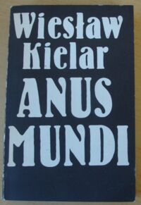 Zdjęcie nr 1 okładki Kielar Wiesław Anus mundi. Wspomnienia oświęcimskie.