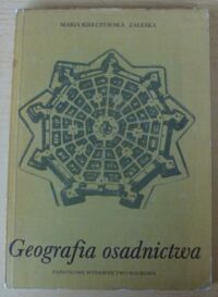 Zdjęcie nr 1 okładki Kiełczewska Zaleska Maria Geografia osadnictwa. Zarys problematyki.