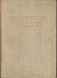 Miniatura okładki Kieniewicz Stefan, Kula Witold /oprac./ Historia Polski. Tom II 1764-1864. Część II 1795-1831.