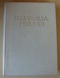 Miniatura okładki Kieniewicz Stefan, Kula Witold /red./ Historia Polski. Tom II 1764-1864. Cz.III 1831-1864. /Historia Polski. Opracowanie zbiorowe pod red. Tadeusza Manteuffla/