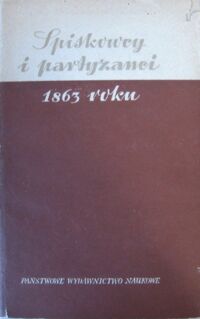 Miniatura okładki Kieniewicz Stefan /red./ Spiskowcy i partyzanci 1863 roku.