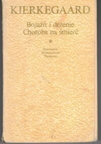 Miniatura okładki Kierkegaard Soren Bojaźń i drżenie. Choroba na śmierć.
