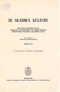 Miniatura okładki Kiernicki Edward /red. / Ze skarbca kultury. Biuletyn Informacyjny Zakładu Narodowego im. Ossolińskich Biblioteki P.A.N. Zeszyt 13. W 300-lecie Prasy Polskiej.