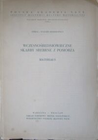 Miniatura okładki Kiersnowscy Teresa i Ryszard Wczesnośredniowieczne skarby srebrne z Pomorza. Materiały./Polskie Badania archeologiczne. Tom 4/