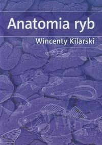 Miniatura okładki Kilarski Wincenty Anatomia ryb. 