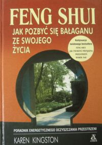 Miniatura okładki Kingston Karen Feng shui. Jak pozbyć się bałaganu ze swojego życia.