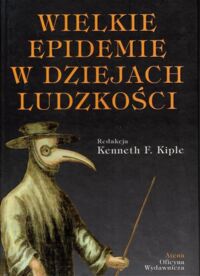 Miniatura okładki Kiple Kenneth F. Wielkie epidemie w dziejach ludzkości.