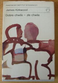 Zdjęcie nr 1 okładki Kirkwood James Dobre chwile - złe chwile. /Współczesna Proza Światowa/