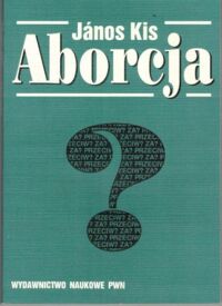 Miniatura okładki Kis Janos Aborcja. Argumenty za i przeciw.