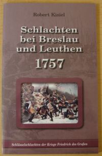 Miniatura okładki Kisiel Robert Schlachten bei Breslau und Leuthen 1757.