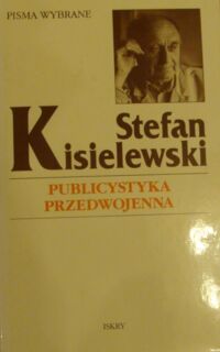 Miniatura okładki Kisielewski Stefan Publicystyka przedwojenna. /Pisma wybrane/